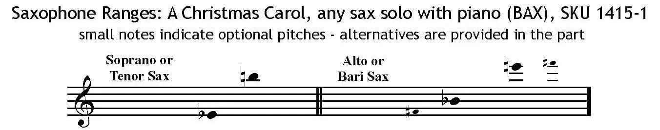 NS_ 1415-1 BAX A Christmas Carol - Saxophone range A Christmas Carol by Arnold Bax arranged for Any Saxophone Solo with Piano. Image showing saxophone part ranges