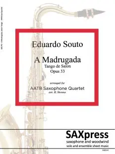 A Madrugada tango de salon by Eduardo Souto arranged for AATB saxophone quartet