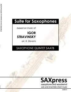 Suite for Saxophones based on music of Igor Stravinsky for saxophone quintet