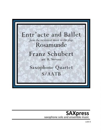 Entr Acte and Ballet Music from Rosamunde for S/AATB Saxophone Quartet