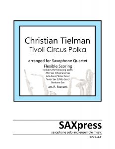 Tivoli Circus Polka by Christian Tielman for saxophone quartet flexible scoring