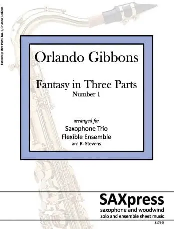 Fantasy in Three Parts, by Orlando Gibbons, for Saxophone Trio